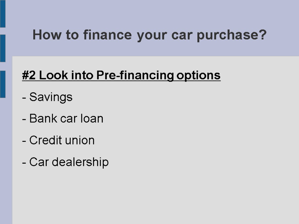 How to finance your car purchase? #2 Look into Pre-financing options - Savings -